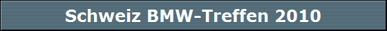 Schweiz BMW-Treffen 2010